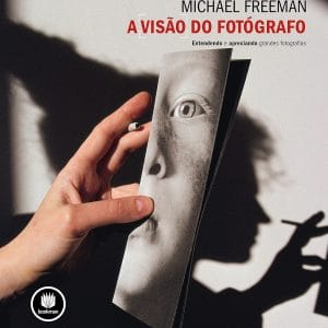 A Visão do Fotógrafo: entendendo e valorizando grandes fotografias