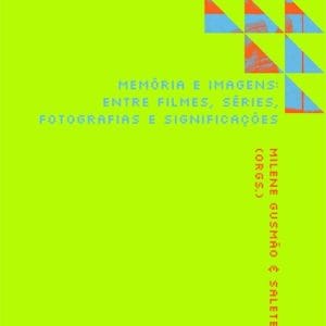 Memória e Imagens: entre filmes, séries, fotografias e significações