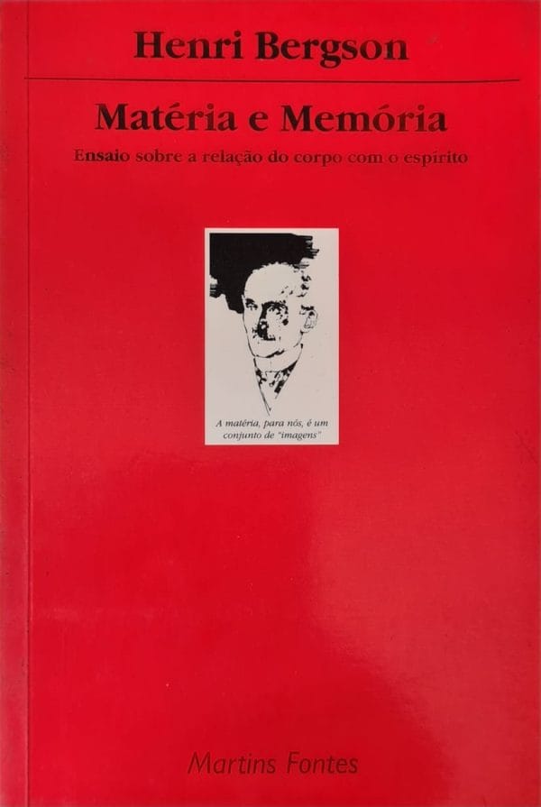 Matéria e Memória: ensaio sobre a relação do corpo com o espírito