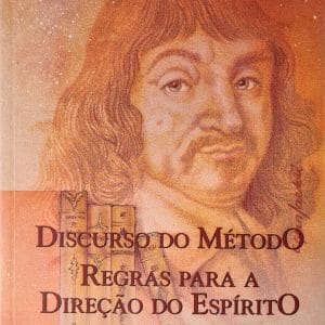 Discurso do Método & Regras para a Direção do Espírito