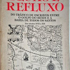 Fluxo e Refluxo: do tráfico de escravos entre o Golfo do Nenin e a Bahia de Todos os Santos