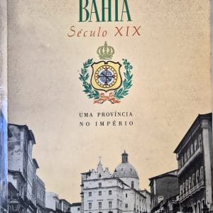 Bahia Século XIX: uma província no império