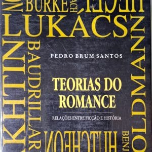Teorias do Romance: relações entre Ficção e História