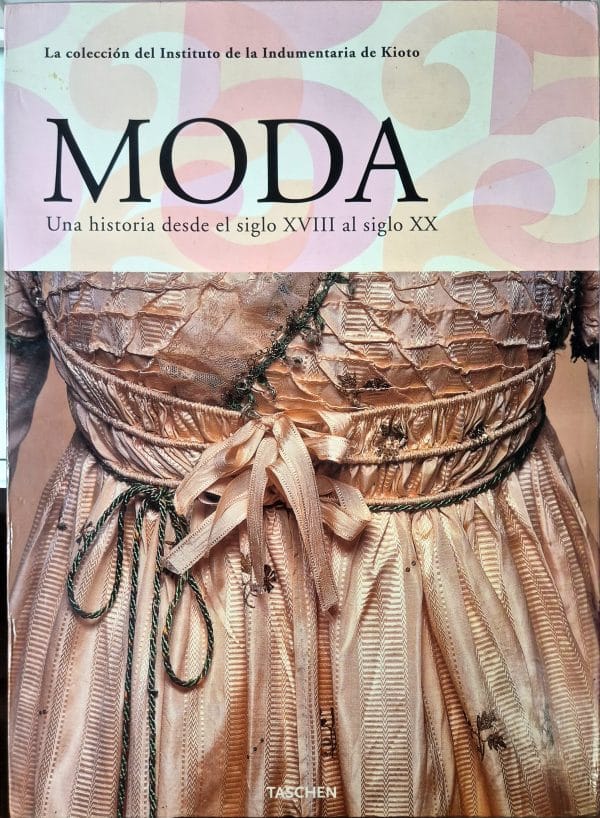 Moda. Una historia desde el siglo XVIII al siglo XX