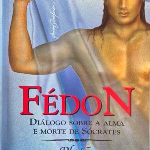 Fédon: diálogo sobre a alma e a morte de Sócrates