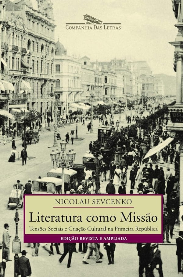 Literatura como Missão: tensões sociais e criação cultural na Primeira República