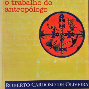 O Trabalho do Antropólogo