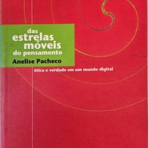 Das Estrelas Móveis do Pensamento: ética e verdade em um mundo digital