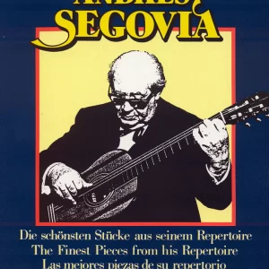 Andrés Segovia: The Finest Pieces from his Repertoire