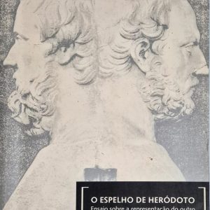 O Espelho de Heródoto: ensaio sobre a representação do outro