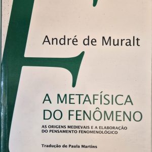 A Metafísica do Fenômeno: as origens medievais e a elaboração do pensamento fenomenológico