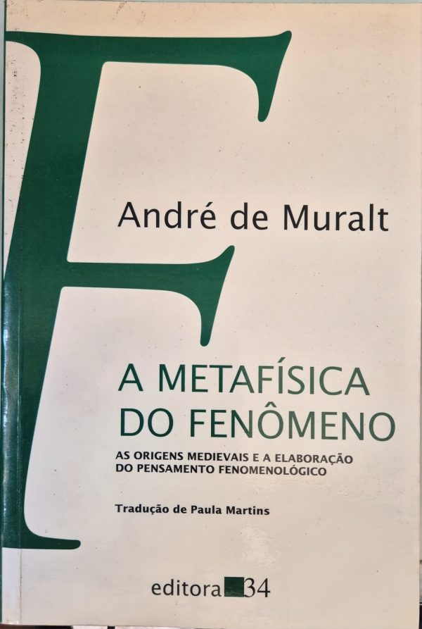 A Metafísica do Fenômeno: as origens medievais e a elaboração do pensamento fenomenológico