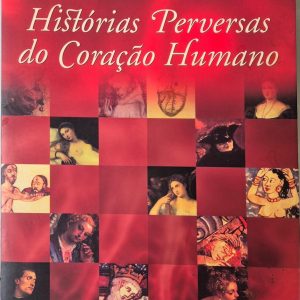 Histórias Perversas do Coração Humano, Vol. 1