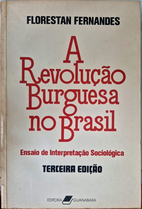 A Revolução Burguuesa no Brasil: ensaio de interpretação sociológica