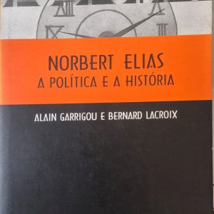 Norbert Elias: a política e a história