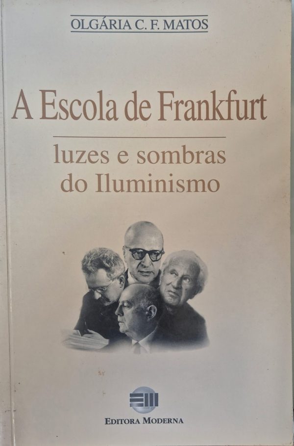 A Escola de Frankfurt: luzes e sombras do Iluminismo