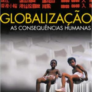 Globalização: as consequências humanas