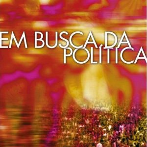 Em Busca da Política