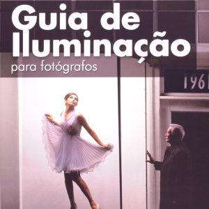 A Luz Perfeita: guia de iluminação para fotógrafos