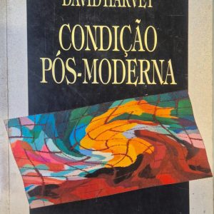 Condição Pós-Moderna: uma pesquisa sobre as origens da mudança cultural