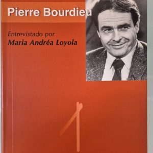 Pierre Bourdieu: entrevistado por Maria Andréa Loyola