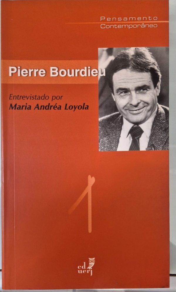 Pierre Bourdieu: entrevistado por Maria Andréa Loyola