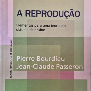 A Reprodução: elementos para uam teoria do sistema de ensino