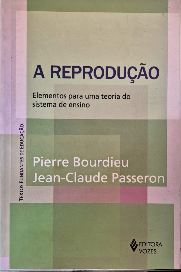 A Reprodução: elementos para uam teoria do sistema de ensino