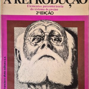 A Reprodução: elementos para uam teoria do sistema de ensino