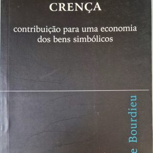 A produção da crença: contribuição para uma economia dos bens simbólicos