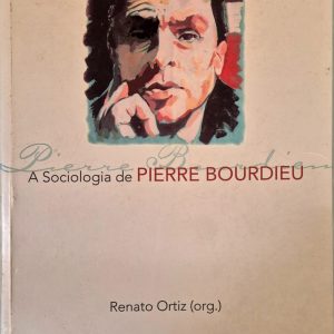 A Sociologia de Pierre Bourdieu