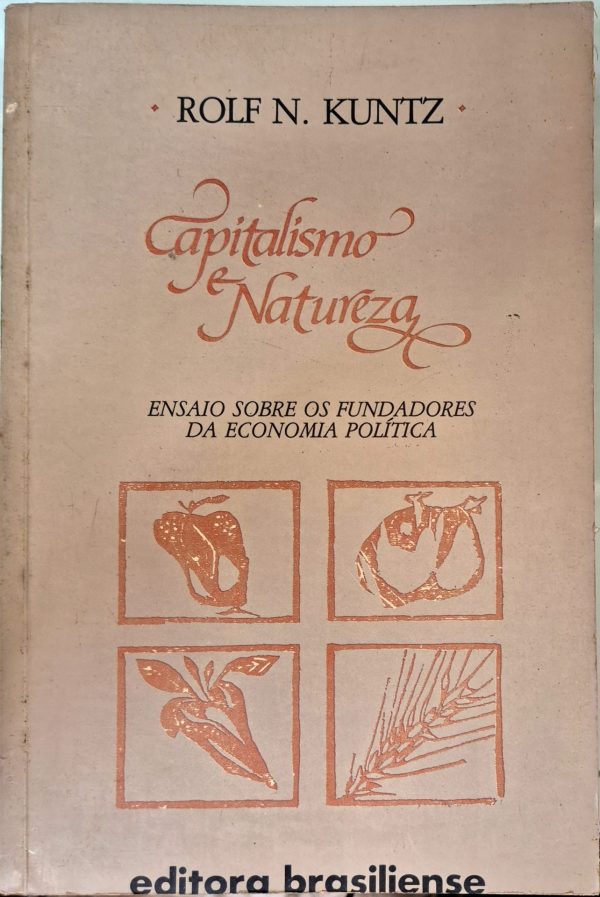 Capitalismo e Natureza: ensaio sobre os fundadores da economia política
