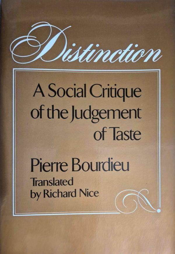 Distinction: a social critique of the judgement of taste