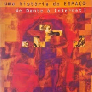 Uma História do Espaço de Dante à Internet