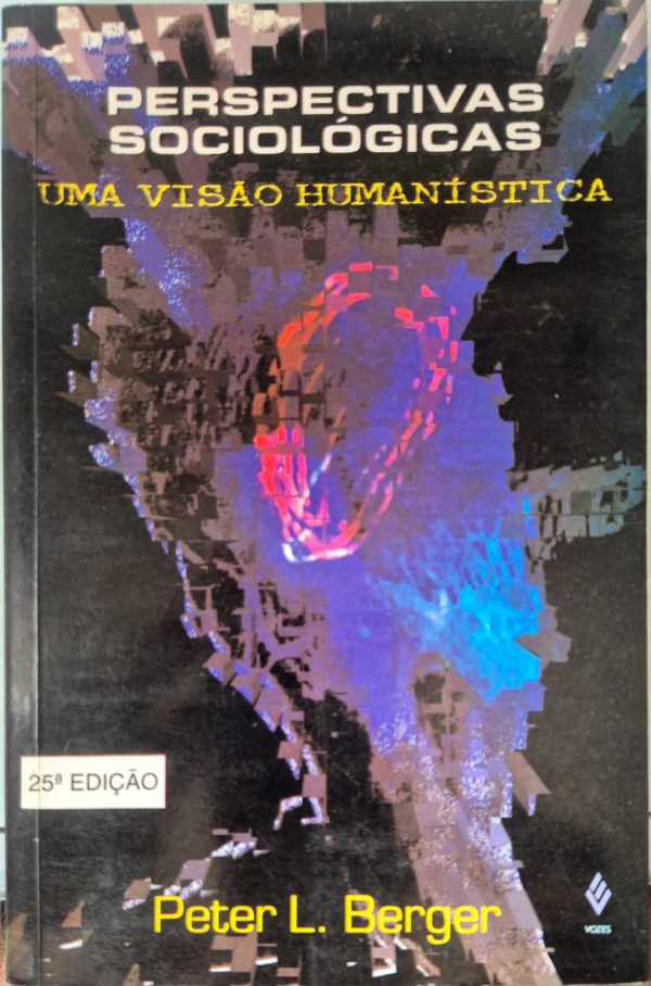 Perspectivas sociológicas: uma visão humanística