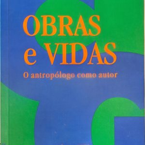 Obras e Vidas: o antropólogo como autor