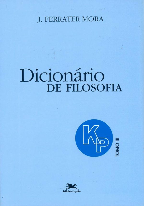 Dicionário de Filosofia, Tomo 3: K-P