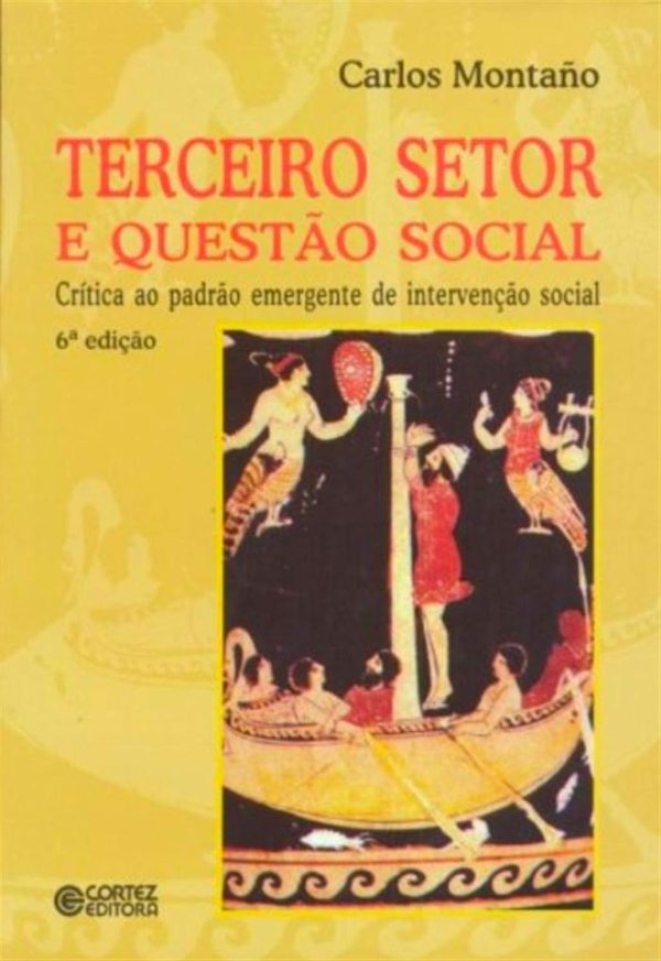 Terceiro Setor e Questão Social: crítica ao padrão emergente de intervenção social