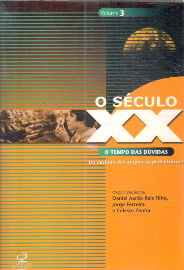 O Século XX: o tempo das dúvidas