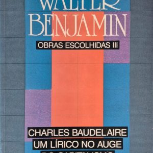 Obras Escolhidas III: um lírico do auge do capitalismo