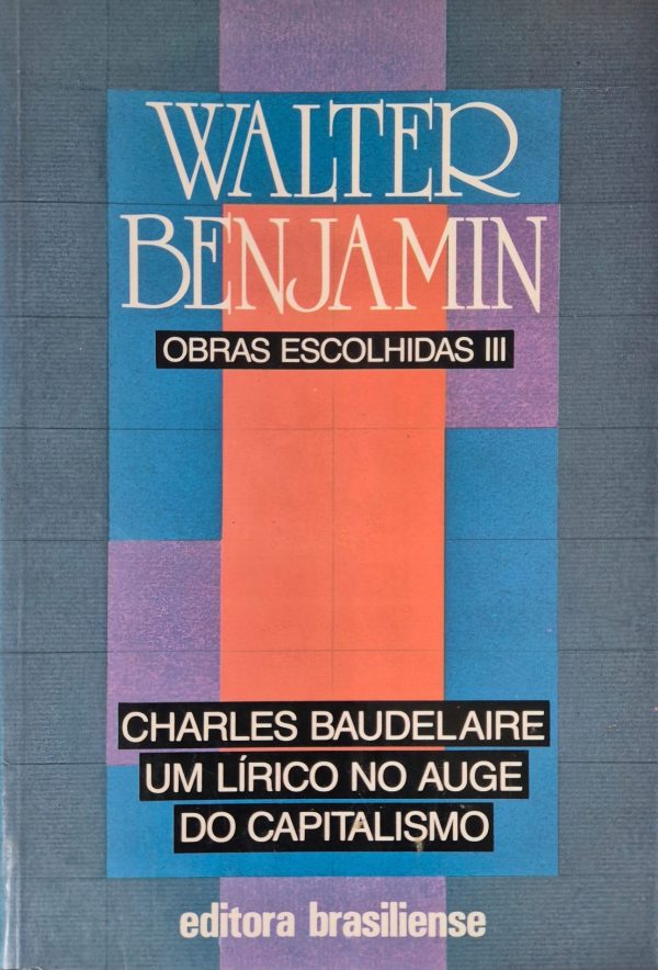 Obras Escolhidas III: um lírico do auge do capitalismo