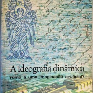 A Ideografia Dinâmica: rumo a uma imaginação artificial?