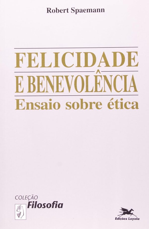 Felicidade e Benevolência: ensaio sobre ética