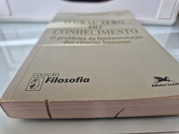 O grau zero do conhecimento: o problema da fundamentação das ciências humanas - Imagem 2