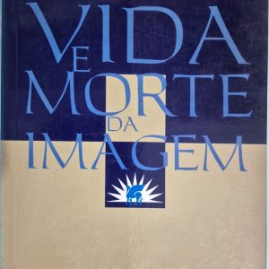 Vida e Morte da Imagem