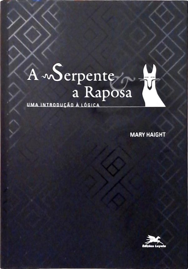 A Serpente e a Raposa: uma introdução à lógica
