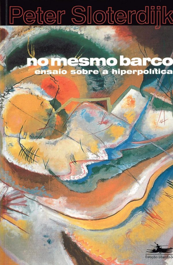 No Mesmo Barco: ensaio sobre a hiperpolítica