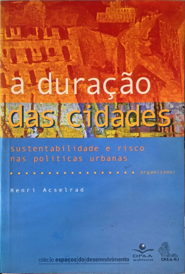 A Duração das Cidades: sustentabilidade e risco nas políticas urbanas