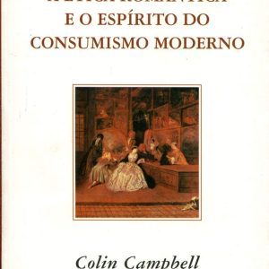 A Ética Romântica e o Espírito do Consumismo Moderno