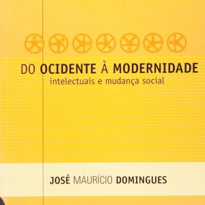 Do Ocidente à Modernidade: intelectuais e mudança social
